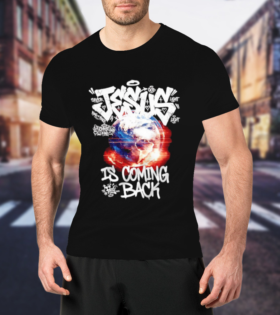 Jesus God Savior Light King Of Kings Is Coming Back T-Shirt