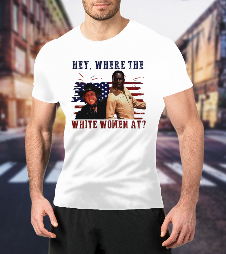 Blazing Saddles Gene Wilder Cleavon Little 4th Of July American Flag Hey Where The White Women At T-Shirt