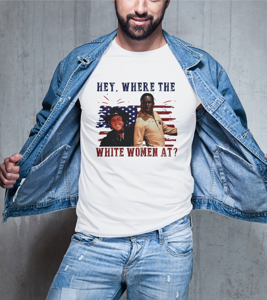 Blazing Saddles Gene Wilder Cleavon Little 4th Of July American Flag Hey Where The White Women At T-Shirt