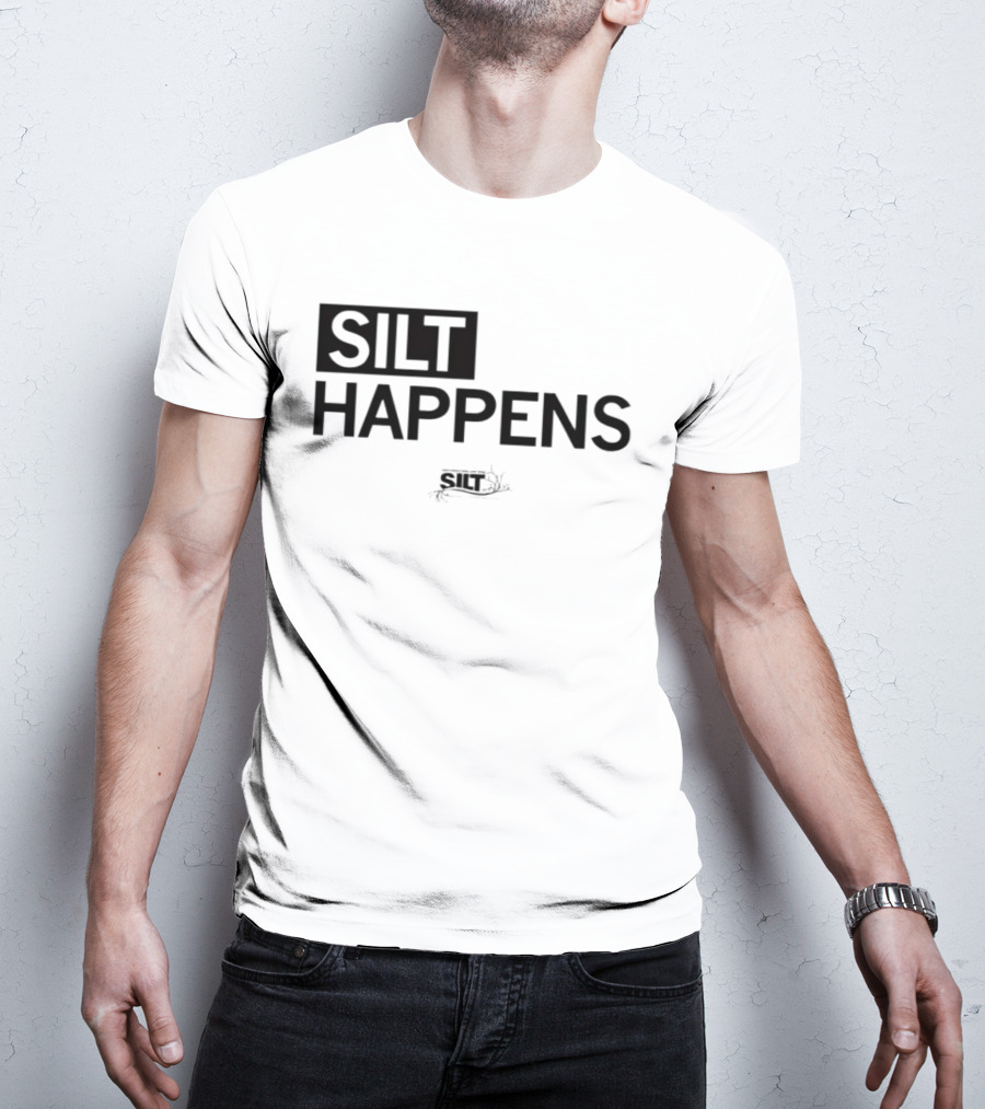 Silt Happens Sustainable Agriculture Soil Health Environmental Awareness T-Shirt