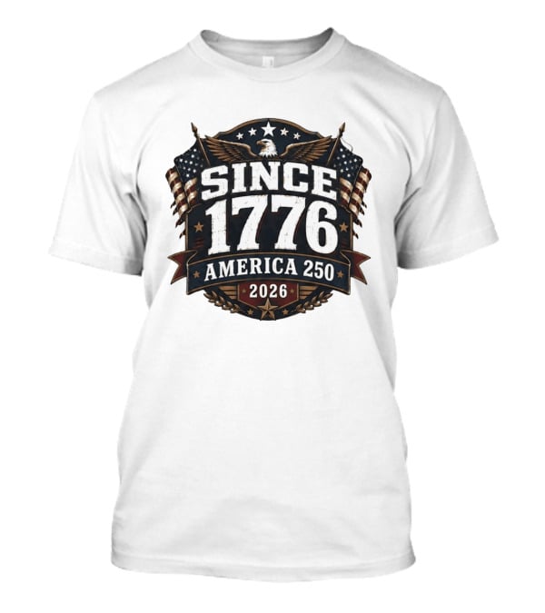 Since 1776 America 250 2026 USA Anniversary T-Shirt