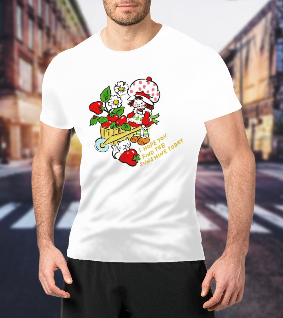 Strawberry Shortcake I Hope You Find The Sunshine Today Vintage Cartoon Character With Strawberries And Flowers T-Shirt
