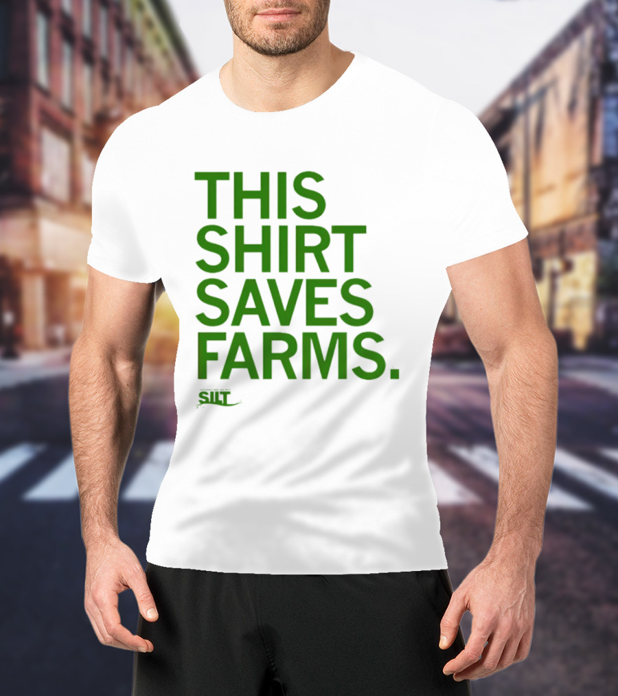This Saves Farms Silt Sustainable Iowa Land Trust T-Shirt