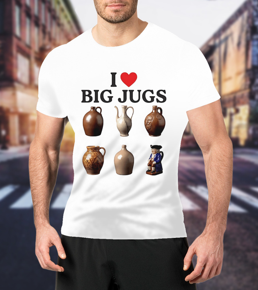 I Love Big Jugs Pottery Enthusiast Humor Collectible Jars And Figurine T-Shirt
