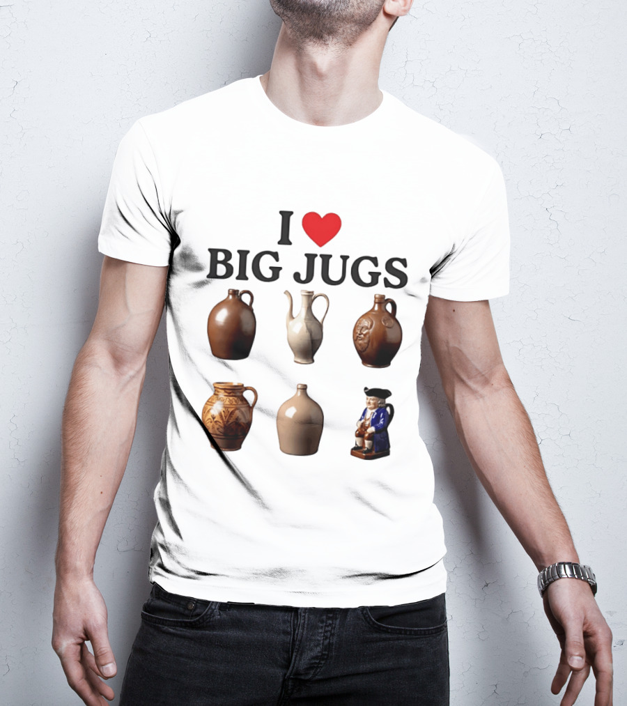 I Love Big Jugs Pottery Enthusiast Humor Collectible Jars And Figurine T-Shirt