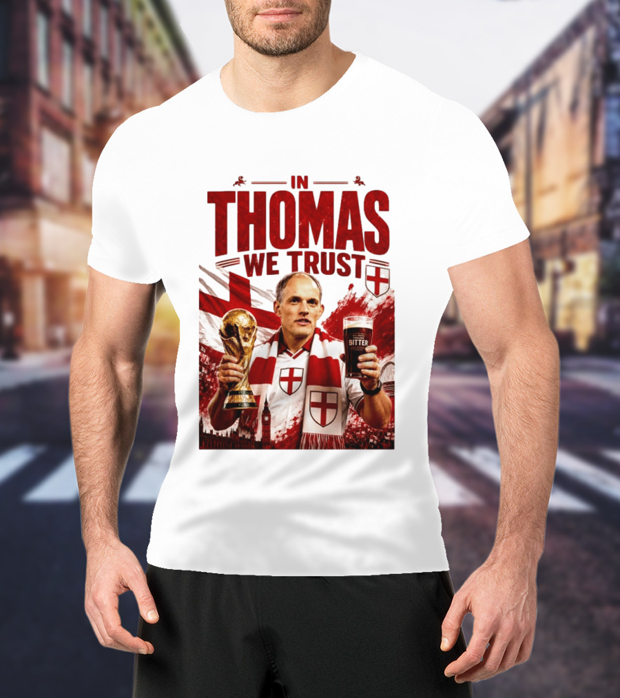 England Football Trust In Thomas Tuchel Champions Victory T-Shirt