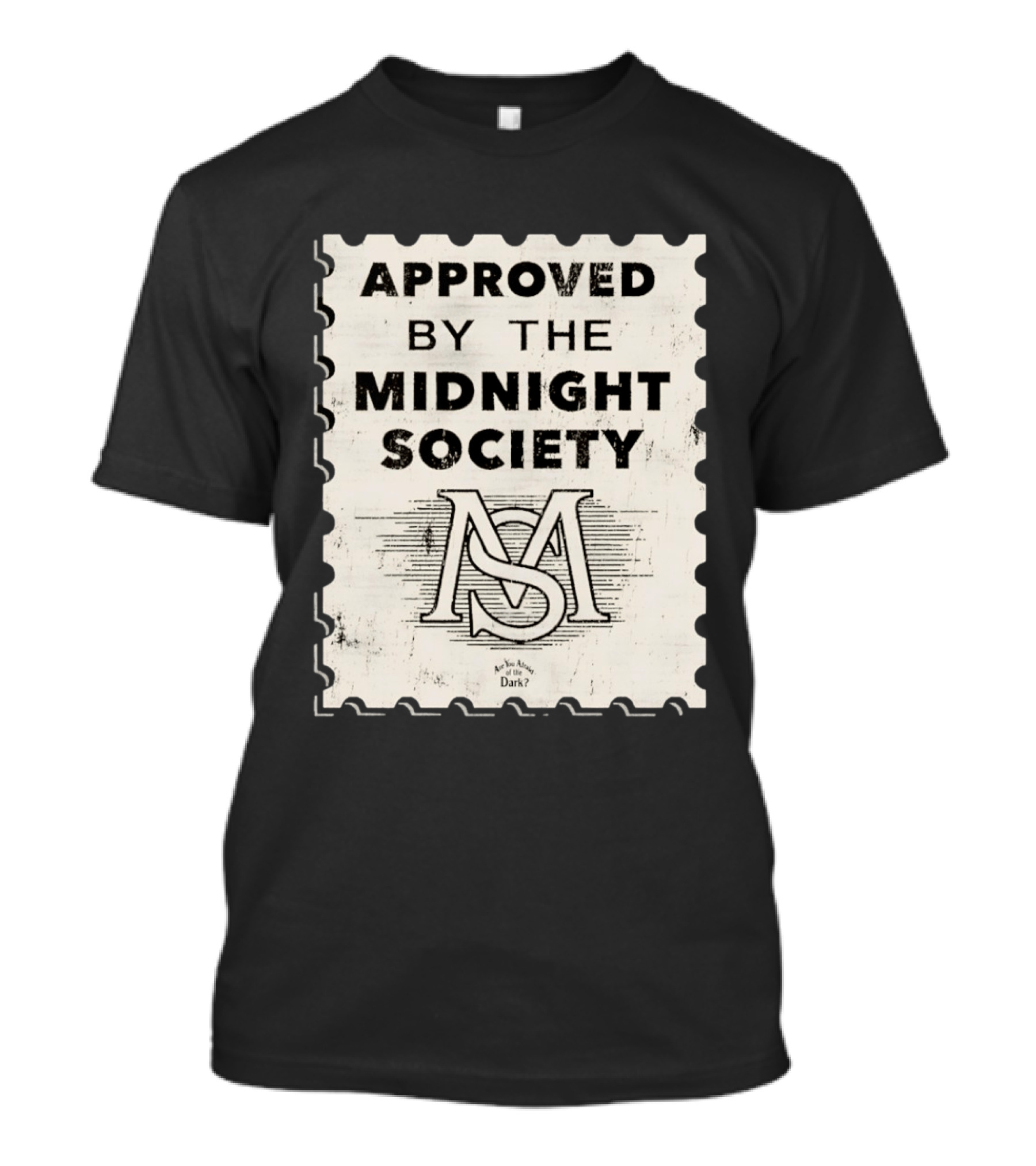 Approved By The Midnight Society Are You Afraid Of The Dark MS T-Shirt