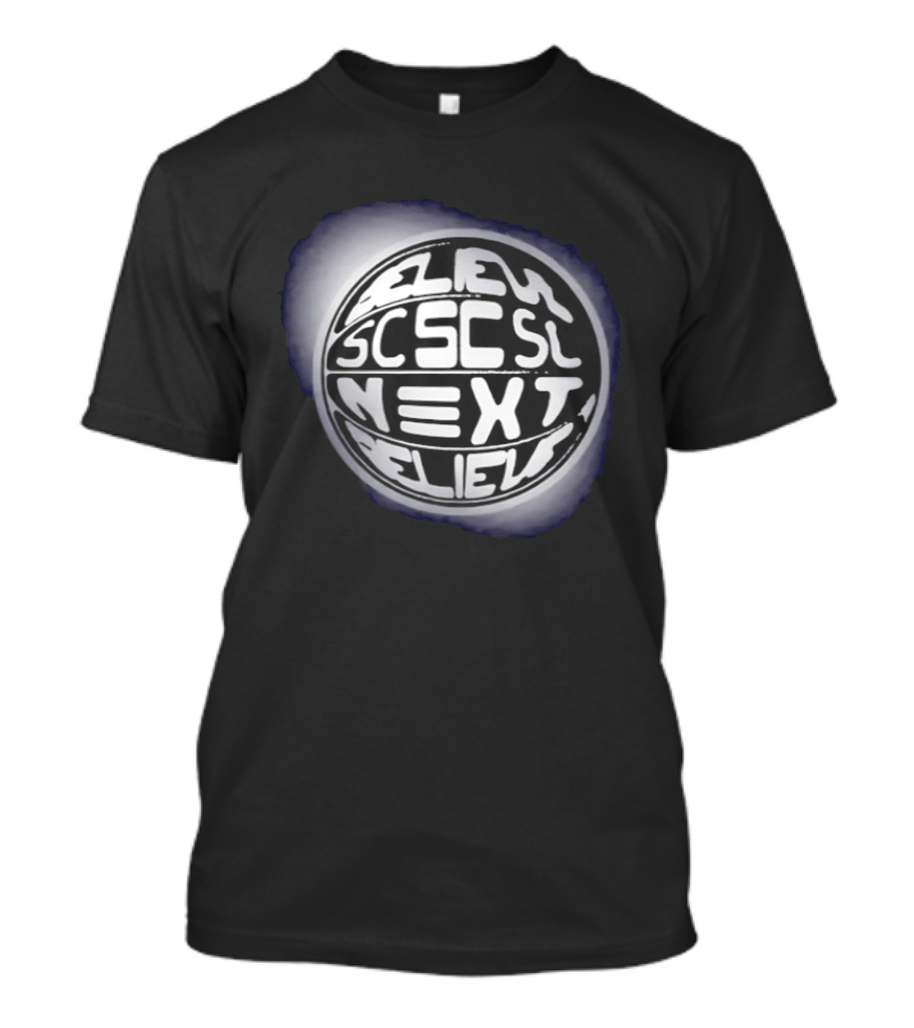 Believe Next Believe Motivational Positive Mindset SCSC T-Shirt