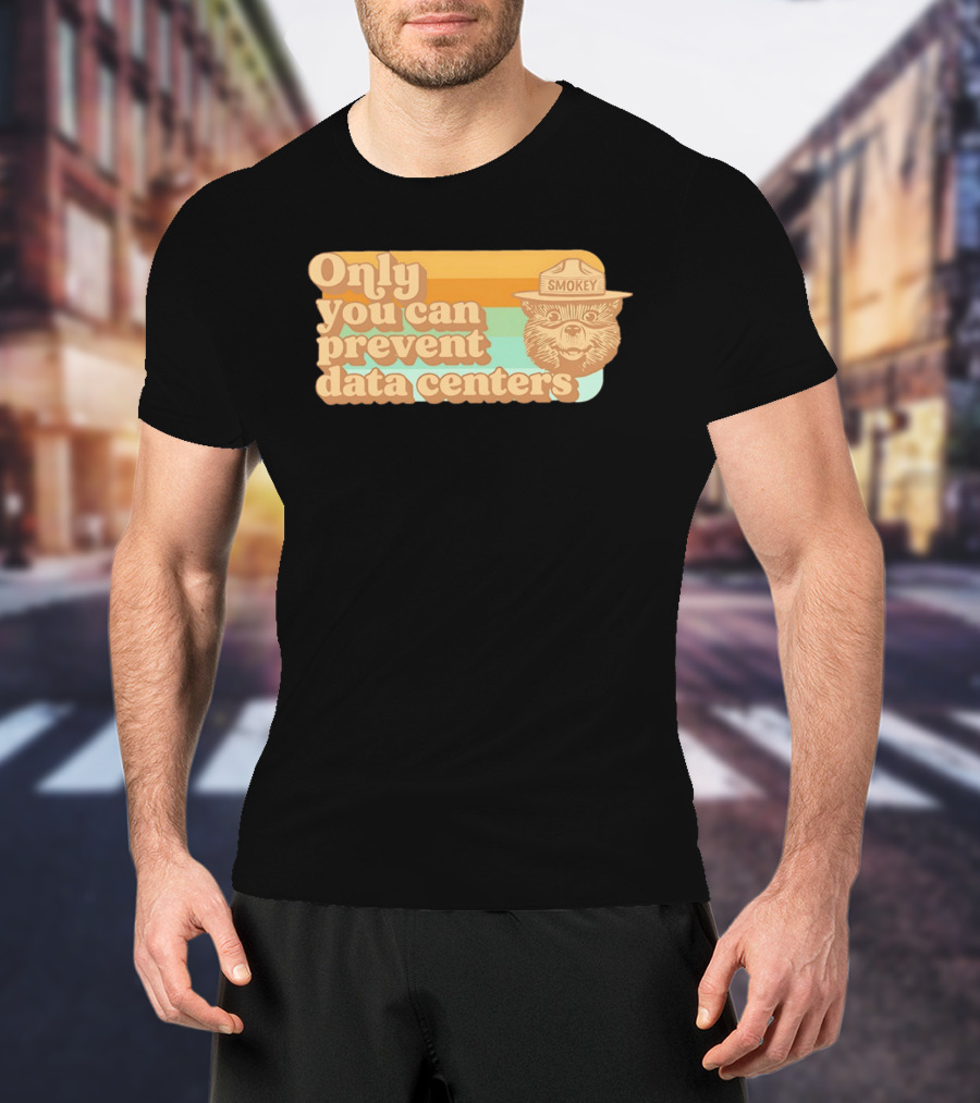 Smokey Bear Only You Can Prevent Data Centers Environmental Message T-Shirt