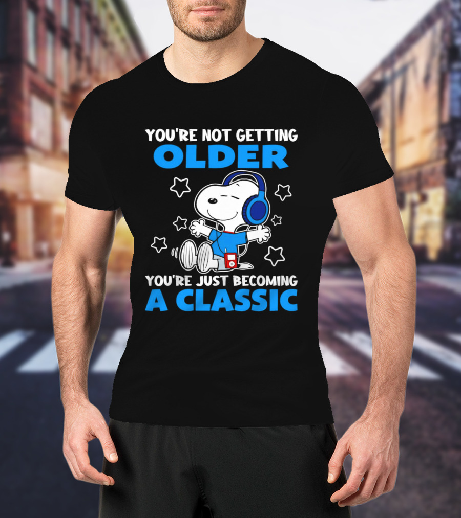 Snoopy You're Not Getting Older You're Just Becoming A Classic With Headphones And Music Player T-Shirt