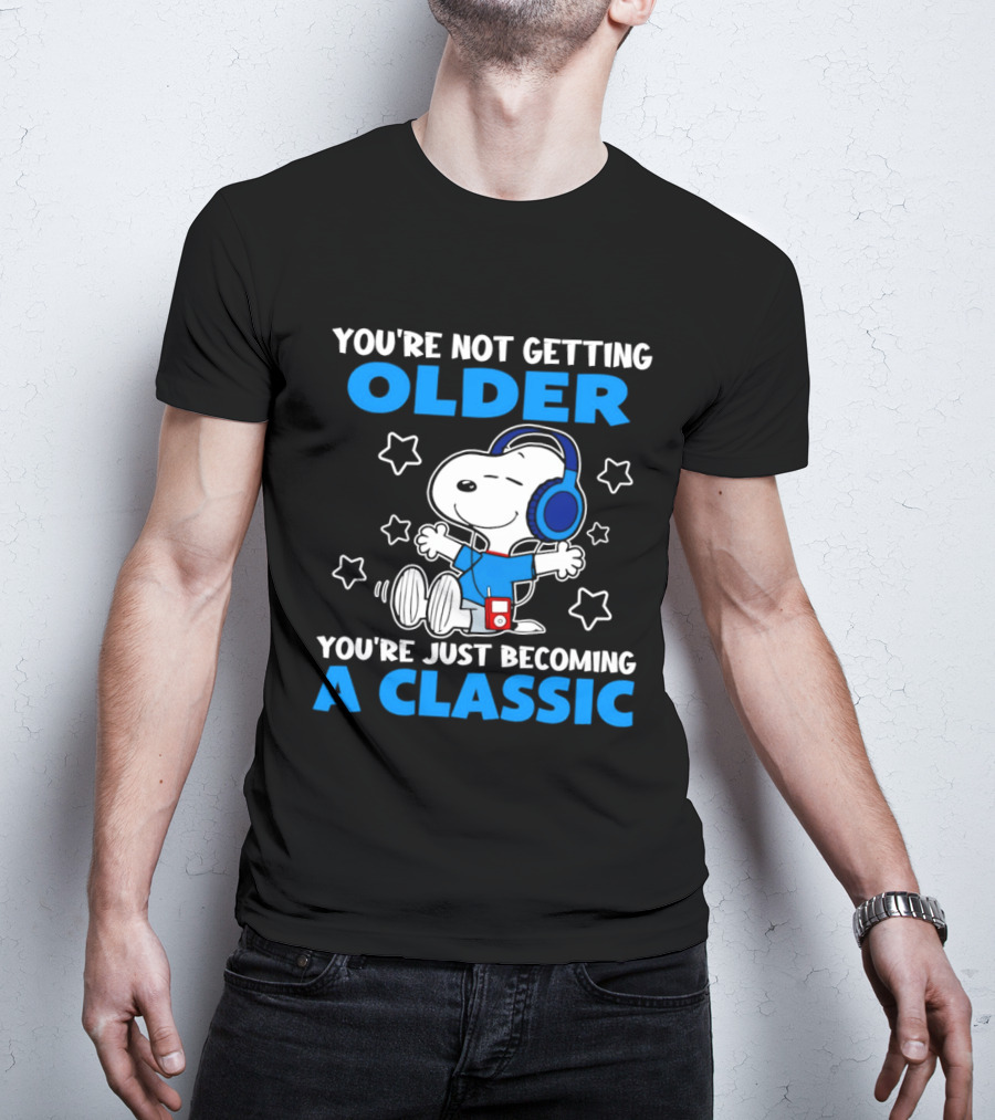 Snoopy You're Not Getting Older You're Just Becoming A Classic With Headphones And Music Player T-Shirt