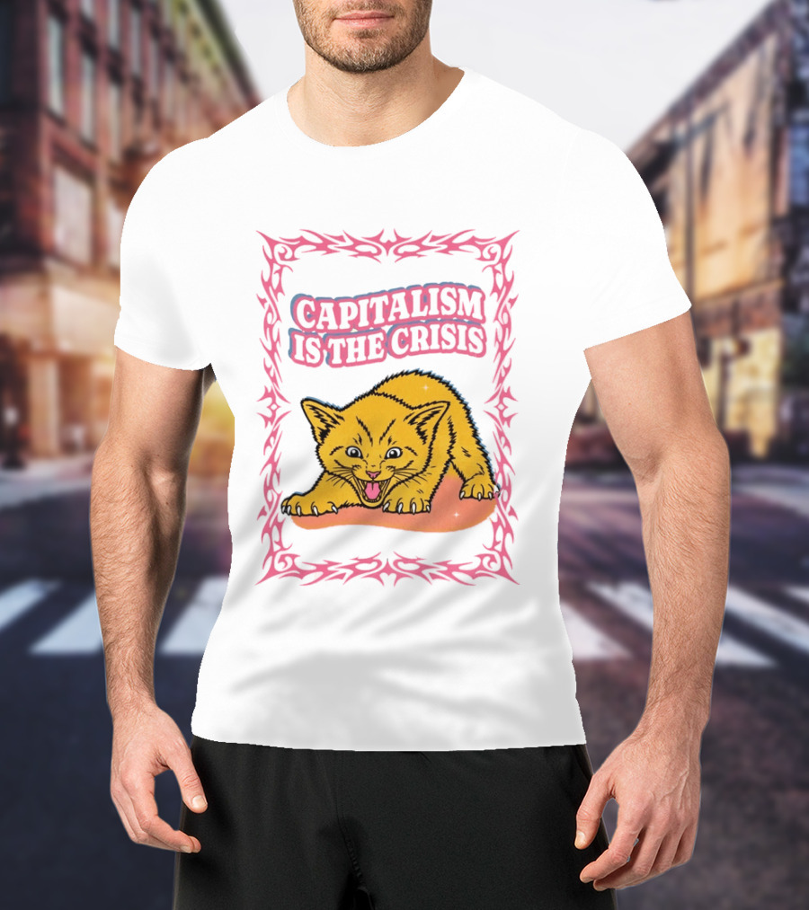 Capitalism Is The Crisis Angry Kitten Bold Text Pink Border T-Shirt