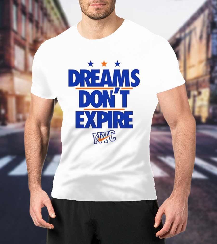 Dreams Don't Expire NYC New York City Stars And Stripes T-Shirt