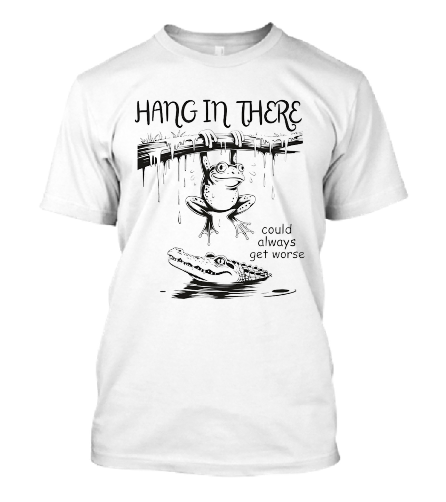 Hang In There Frog Hanging Over Alligator Could Always Get Worse T-Shirt