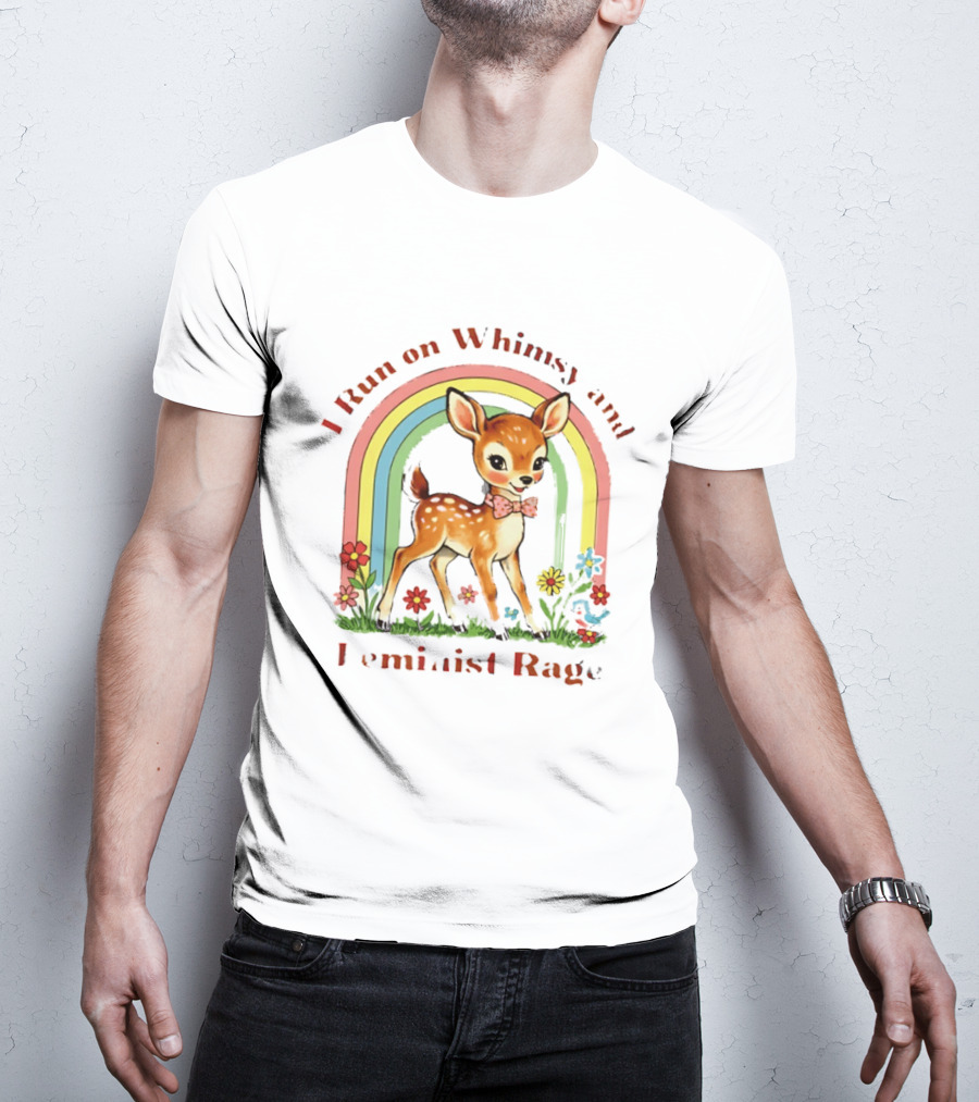 I Run On Whimsy And Feminist Rage Cute Deer With Rainbow And Flowers T-Shirt