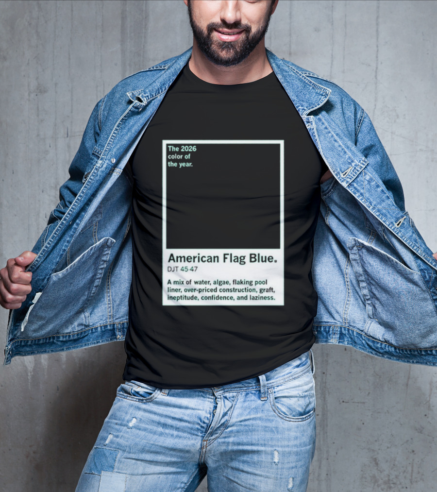 American Flag Blue The 2026 Color Of The Year Bold Mix Of Exotic Azure Hues T-Shirt