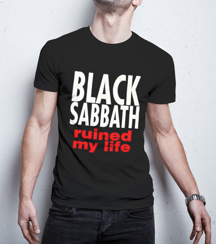 Black Sabbath Ruined My Life T-Shirt