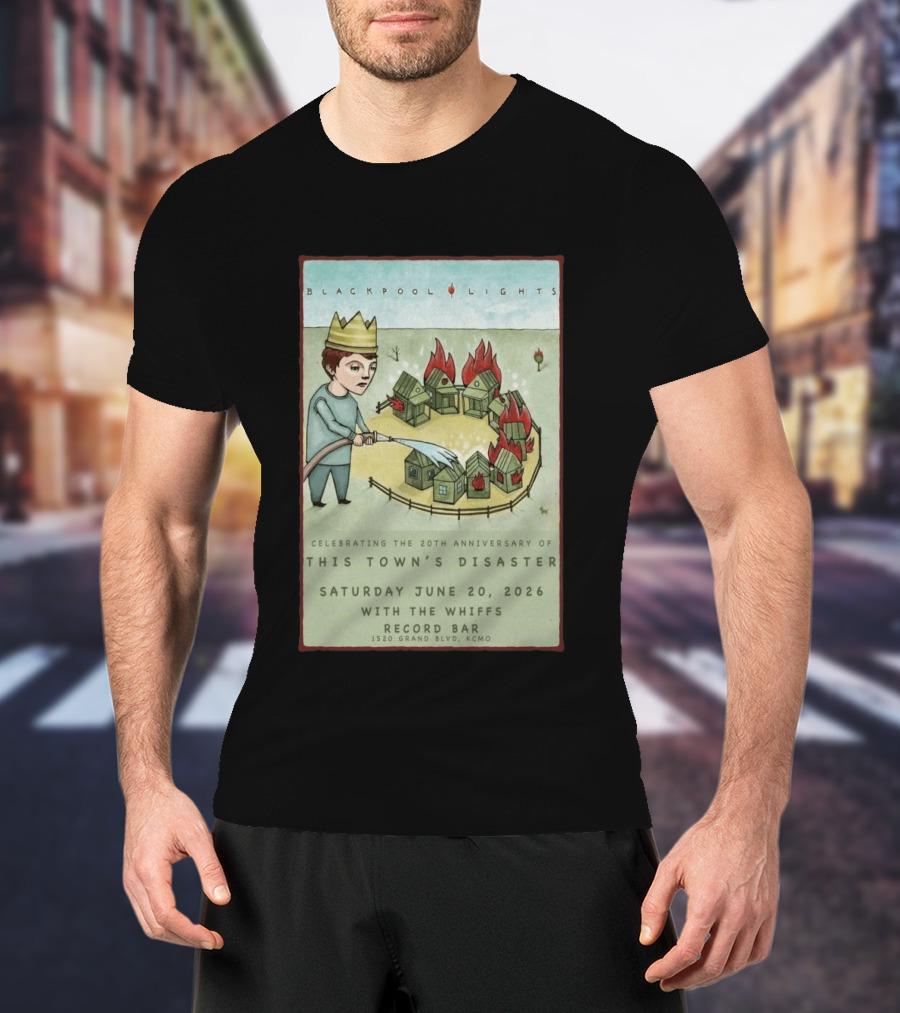 Blackpool Lights This Town's Disaster 20th Anniversary June 20 2026 Record Bar Kansas City T-Shirt