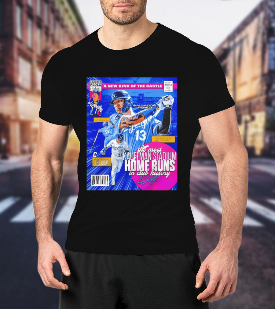 Salvador Perez The Most Kauffman Stadium Home Runs Kansas City Royals New King Of The Castle T-Shirt