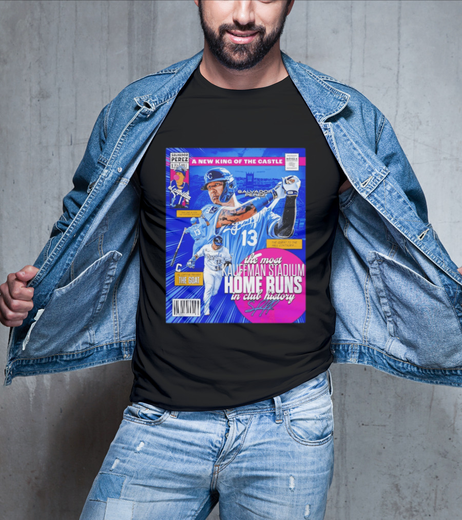 Salvador Perez The Most Kauffman Stadium Home Runs Kansas City Royals New King Of The Castle T-Shirt