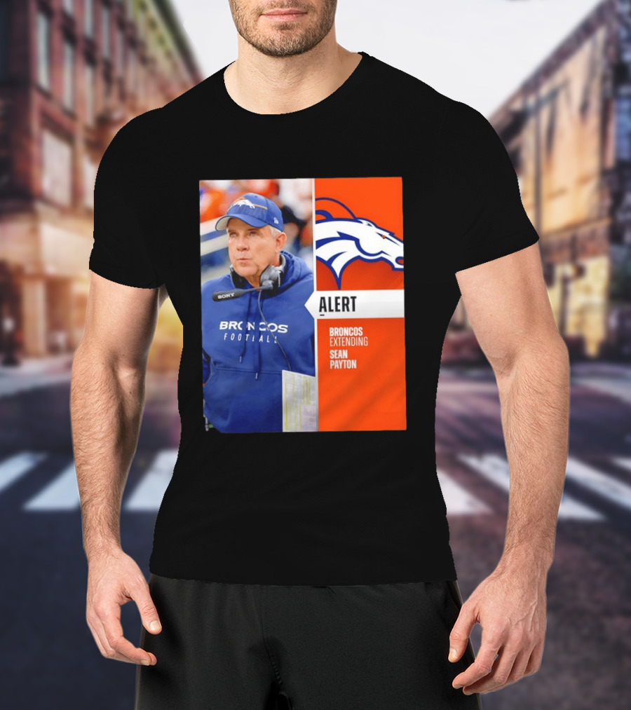 Broncos Extending Coach Sean Payton Alert T-Shirt