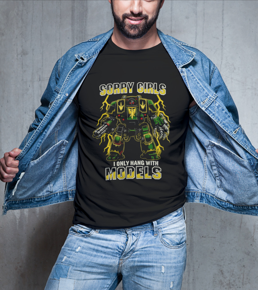 Sorry Girls I Only Hang With Models Miniature Painting Gamer Robot T-Shirt
