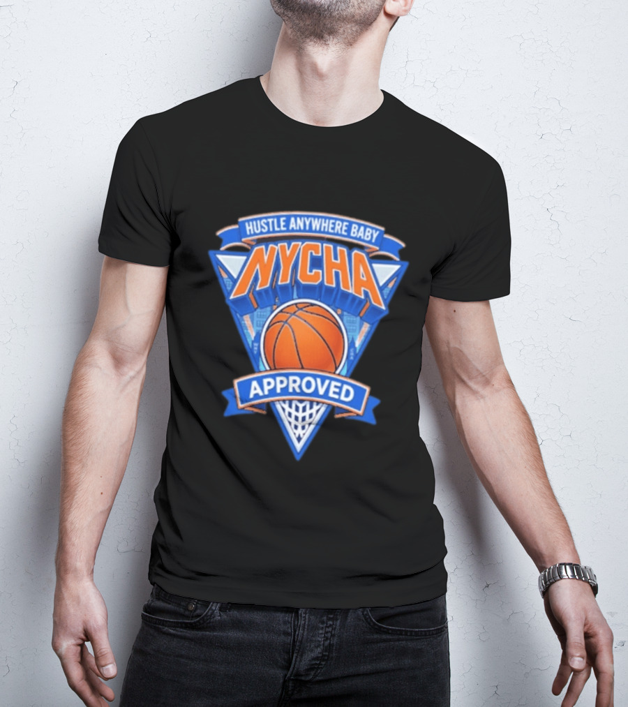 Hustle Anywhere Baby NYCHA Knicks Basketball Approved T-Shirt