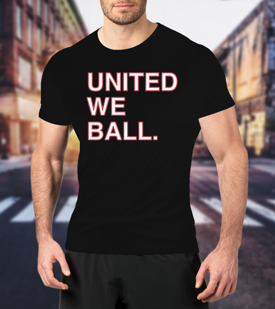 United We Ball Basketball Teamwork Sports Motivation T-Shirt