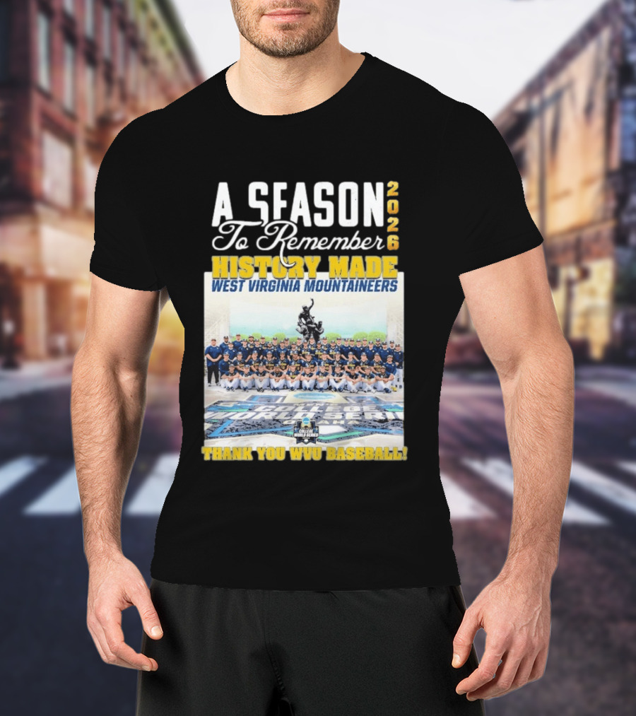 West Virginia Mountaineers 2026 History Made A Season To Remember Thank You WVU Baseball T-Shirt