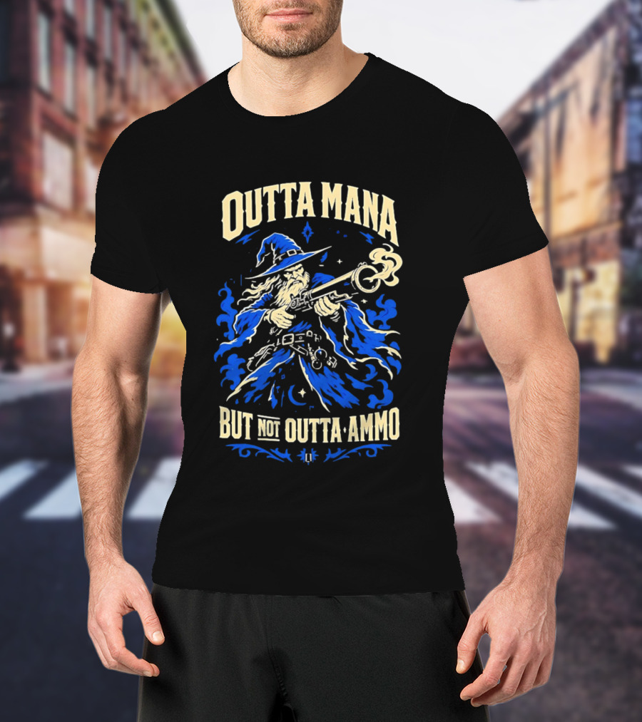 Outta Mana But Not Outta Ammo Wizard Fantasy Magical Gunslinger T-Shirt