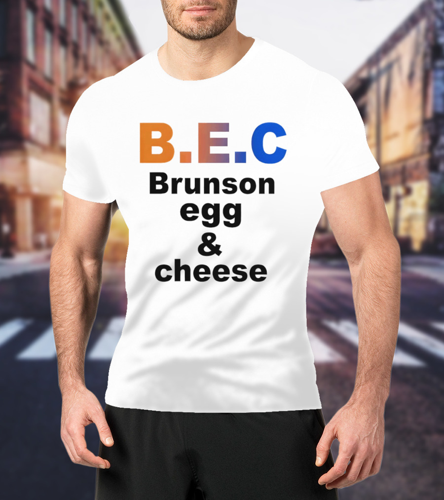 B.E.C Brunson Egg And Cheese Jalen Brunson New York Knicks Basketball NBA T-Shirt