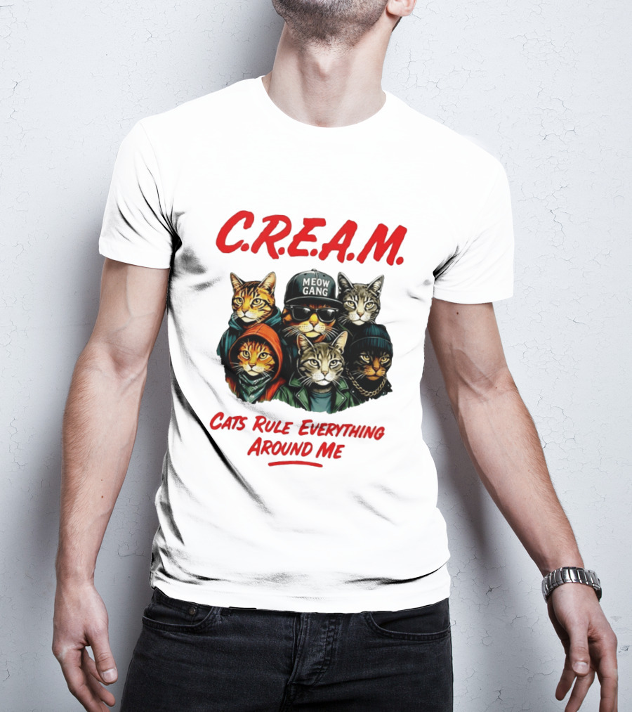 Meow Gang C.R.E.A.M. Cats Rule Everything Around Me T-Shirt