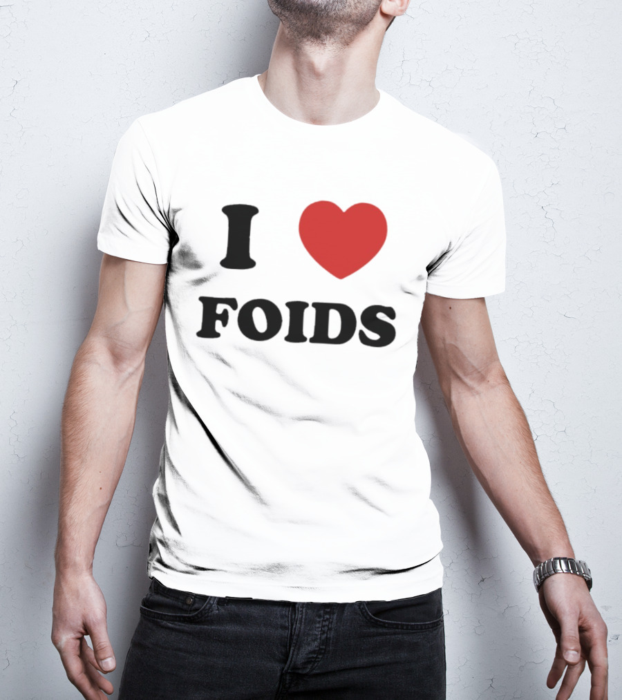 I Heart Foids T-Shirt