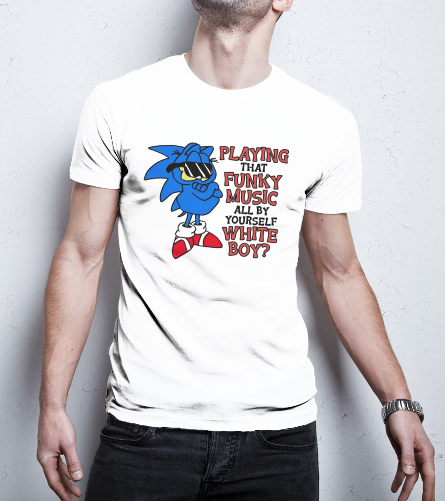 Playing That Funky Music All By Yourself White Boy Cool Blue T-Shirt