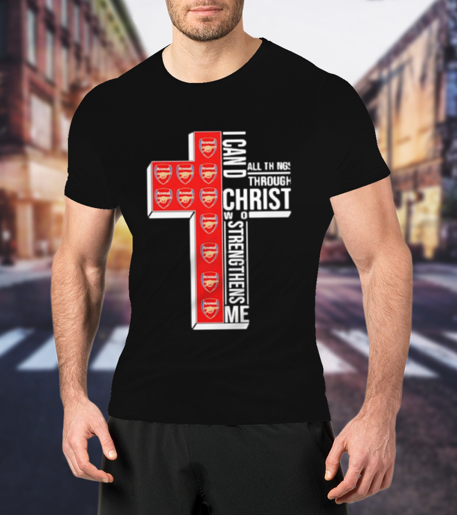 Arsenal I Can Do All Things Through Christ Who Strengthens Me Cross T-Shirt