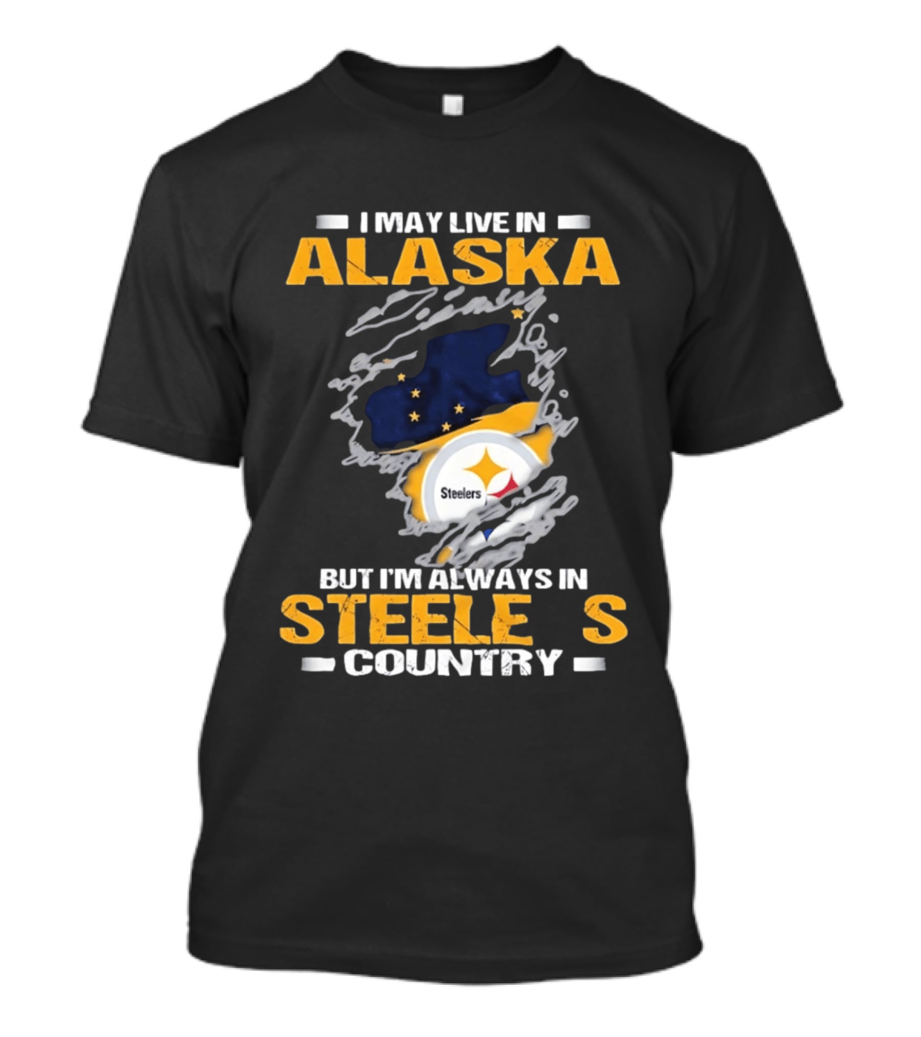I May Live In Alaska But I'm Always In Steelers Country Steelers T-Shirt