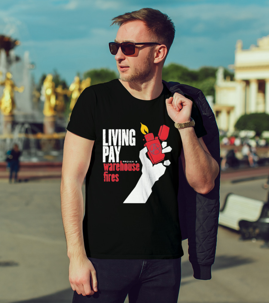 Living Pay Causes Warehouse Fires Anarchy Lighter T-Shirt
