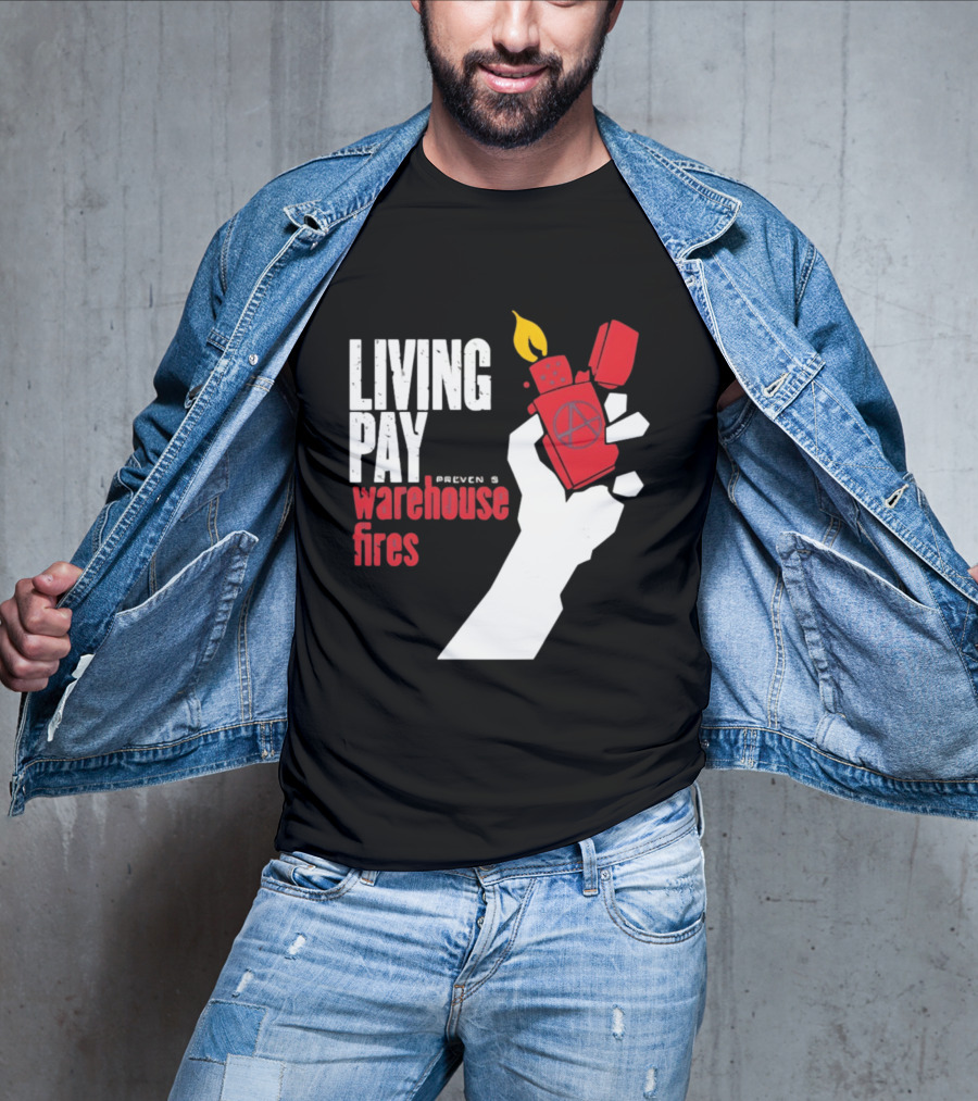 Living Pay Causes Warehouse Fires Anarchy Lighter T-Shirt