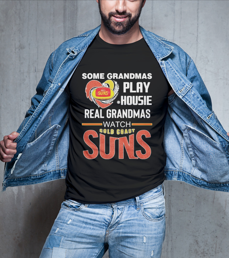 Some Grandmas Play Housie Real Grandmas Gold Coast Suns T-Shirt
