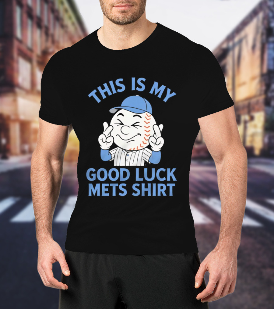 This Is My Good Luck Mets Mr Met T-Shirt
