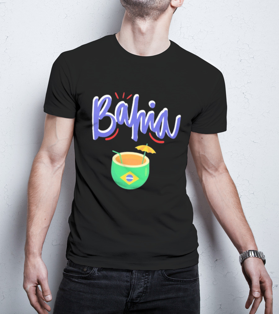 Bahia Brazil Salvador Culture Pride With Iconic Tropical Drink And Brazilian Flag T-Shirt
