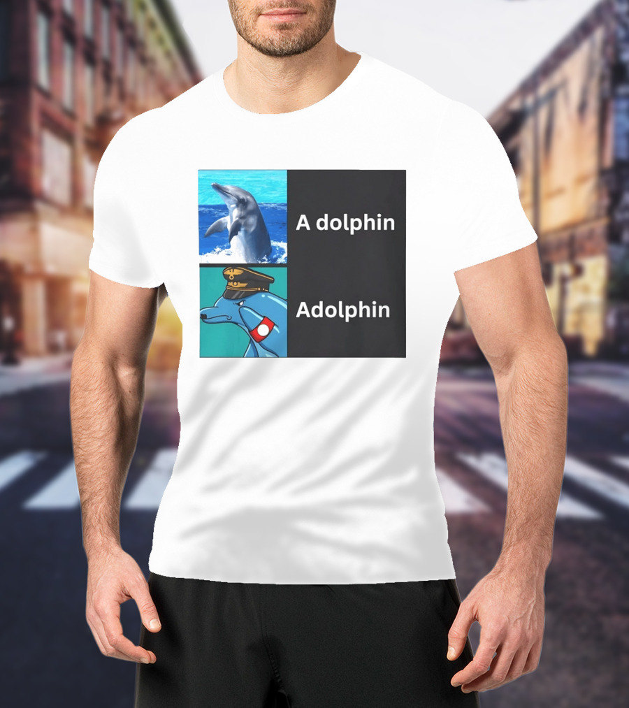 A Dolphin Adolphin Pun Wordplay Animal Meme T-Shirt