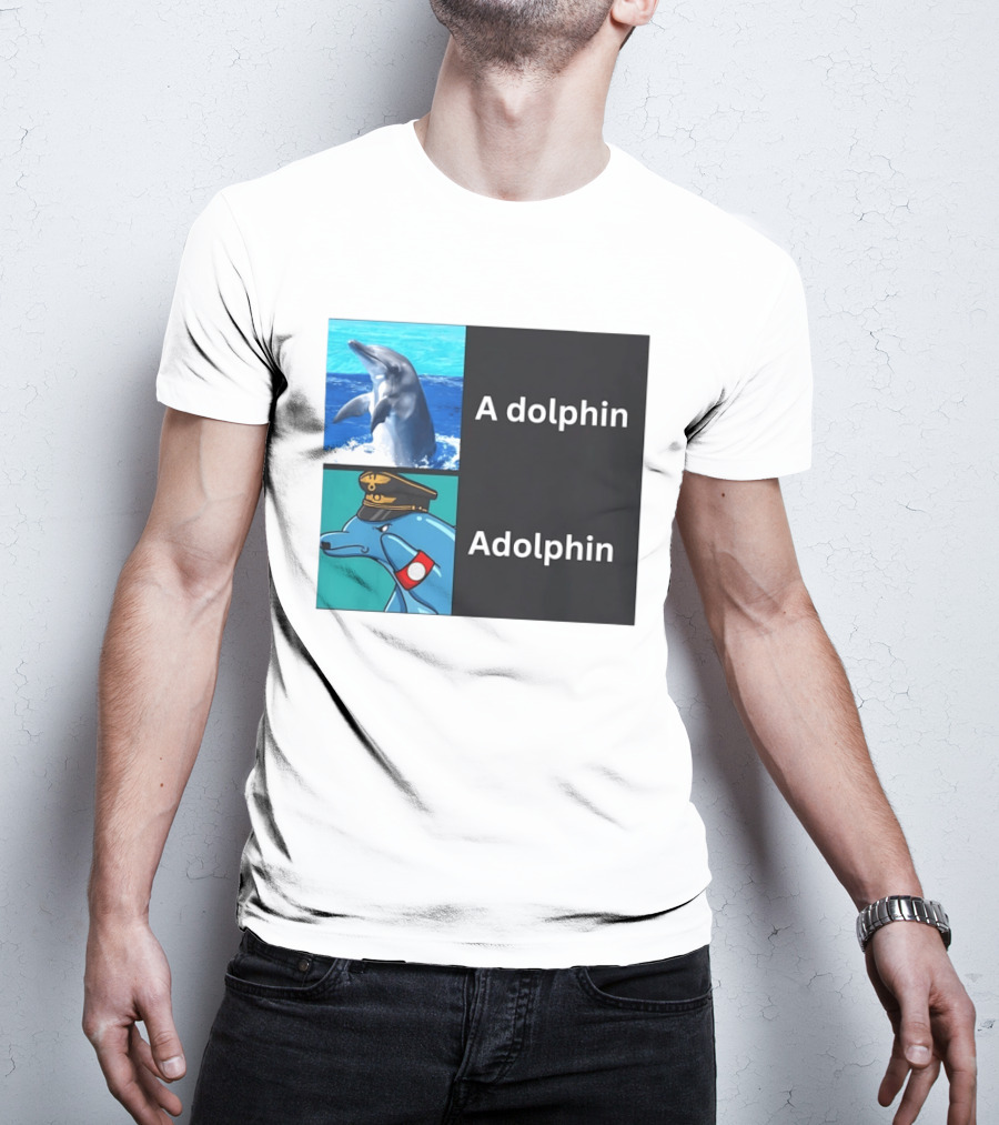 A Dolphin Adolphin Pun Wordplay Animal Meme T-Shirt