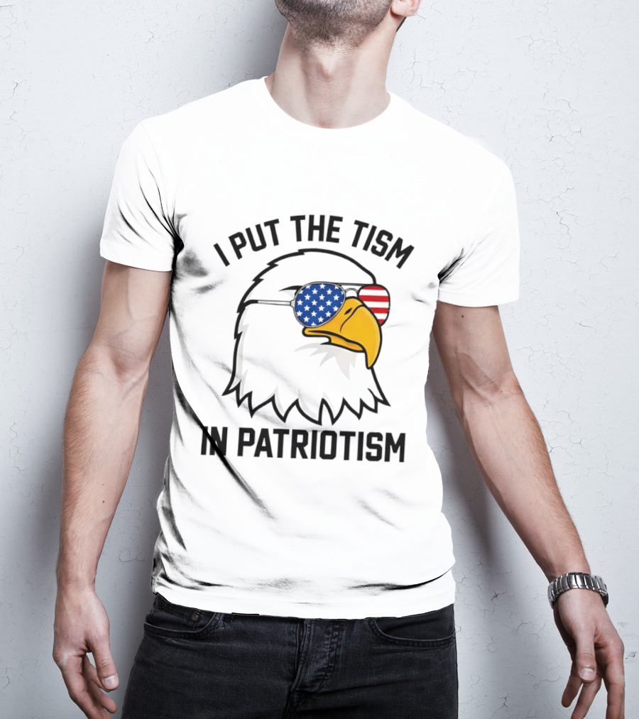 I Put The Tism In Patriotism Bald Eagle American Flag Sunglasses 4th Of July T-Shirt