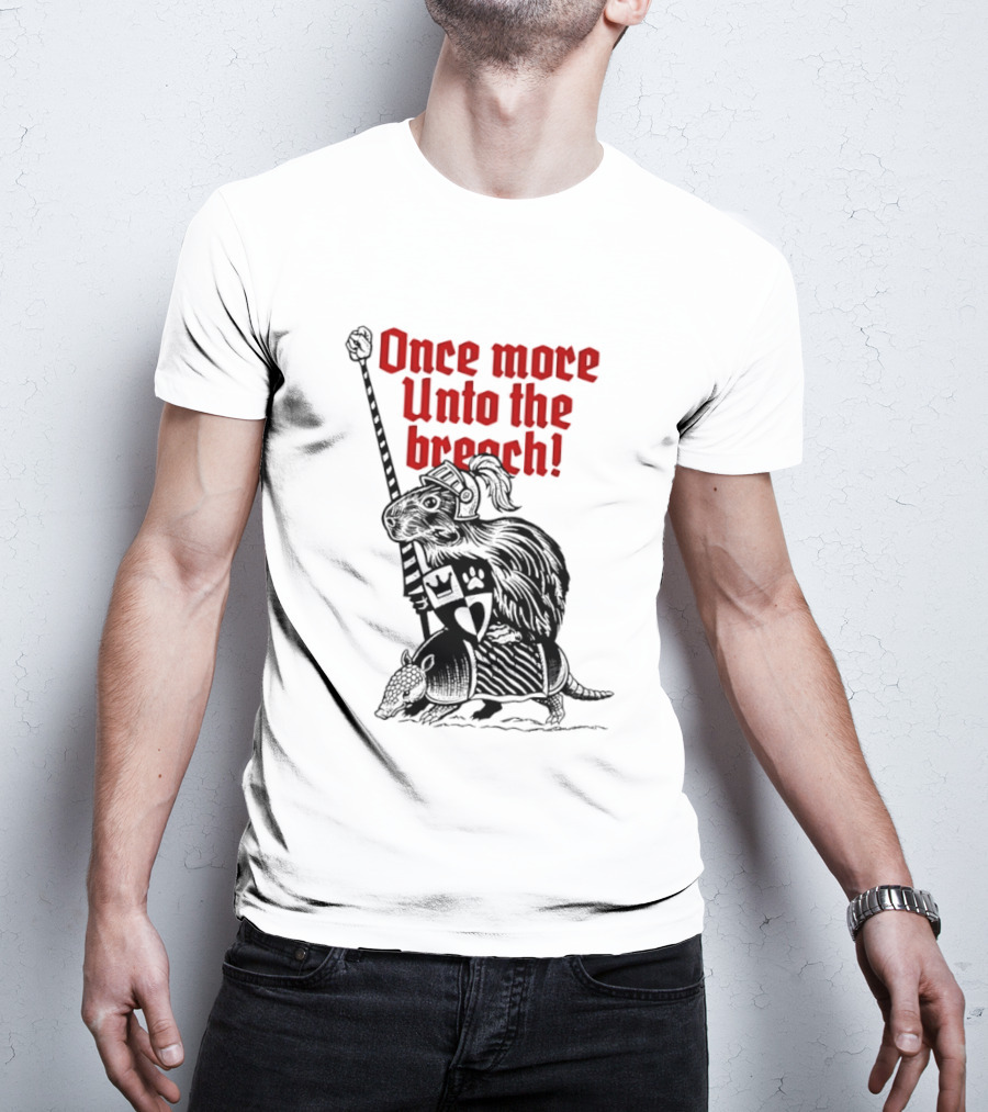Sir Capy Once More Unto The Breach Knight Capybara With Sword T-Shirt