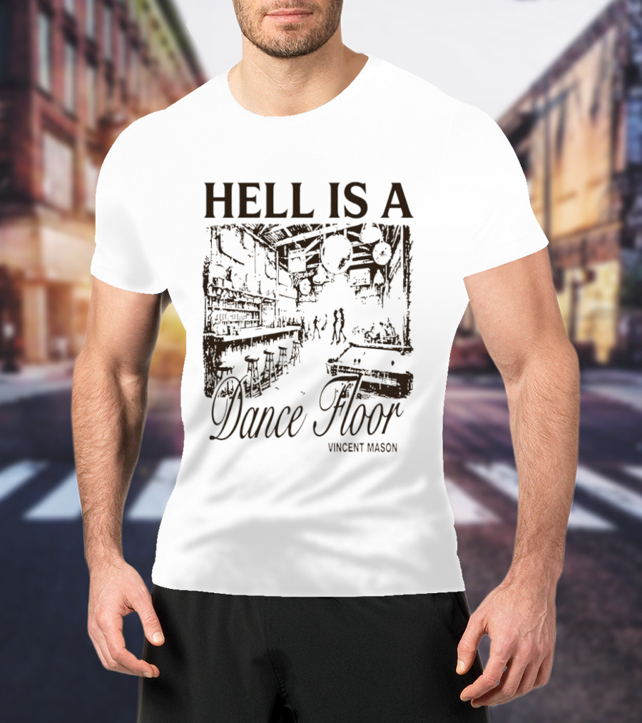 Hell Is A Dance Floor Vincent Mason T-Shirt