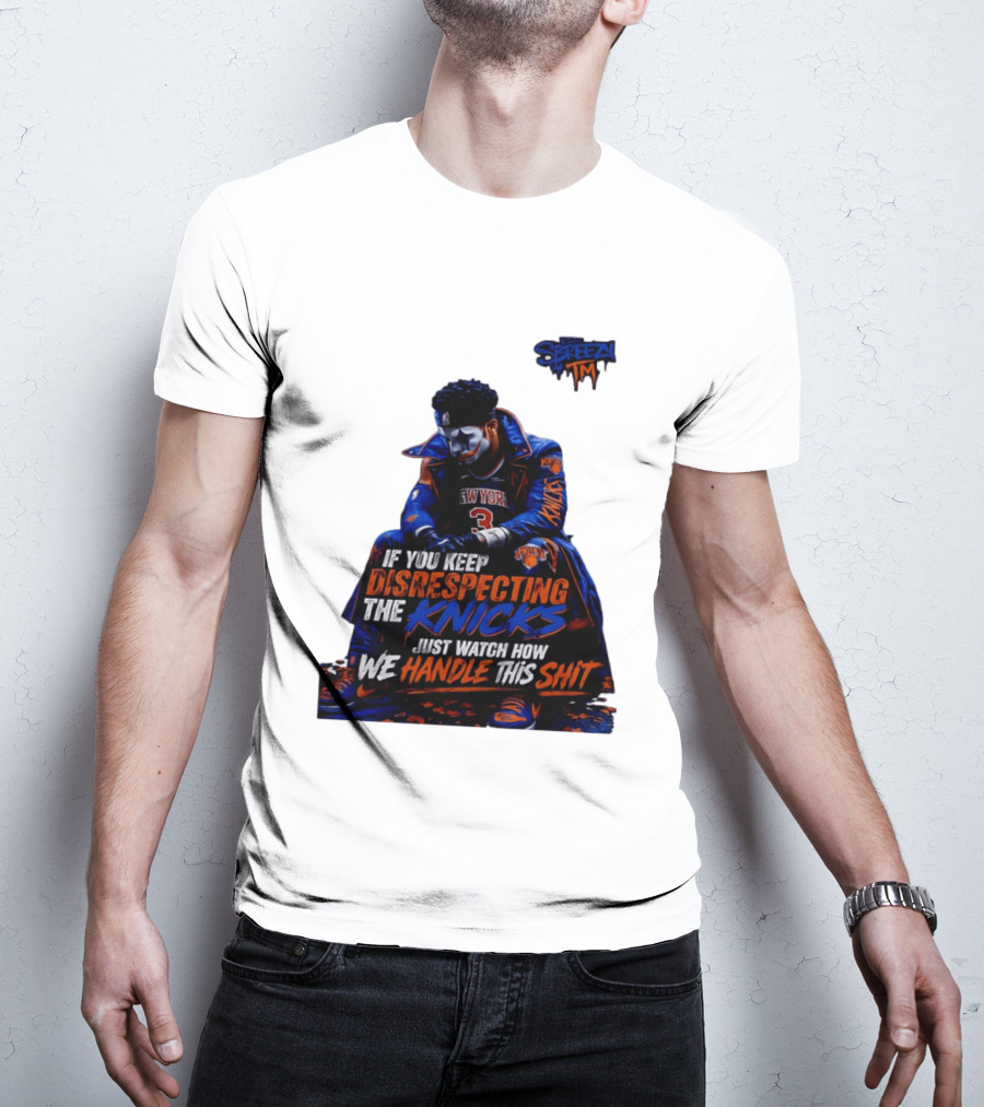 Jalen Brunson New York Knicks If You Keep Disrespecting Knicks Just How We Handle T-Shirt