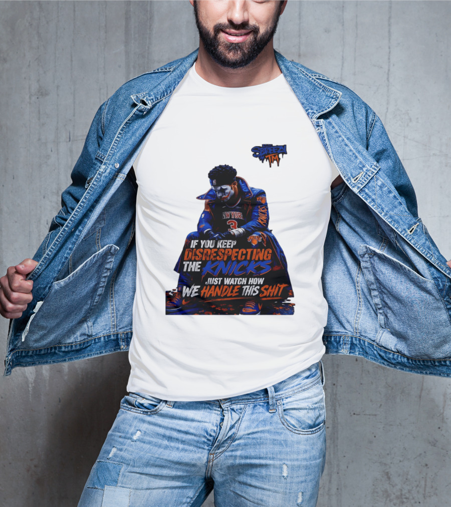 Jalen Brunson New York Knicks If You Keep Disrespecting Knicks Just How We Handle T-Shirt
