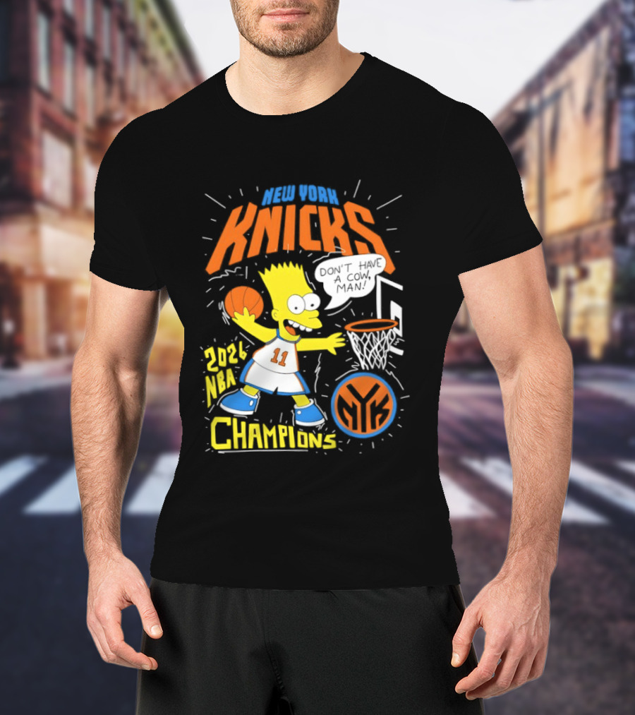 Bart Simpson Knicks 2026 NBA Champions Don't Have A Cow Man T-Shirt