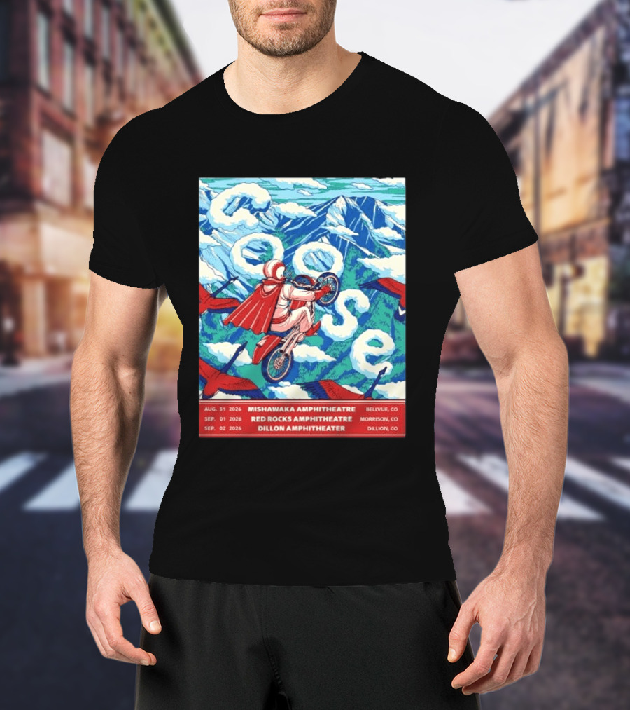 Goose Colorado Run 2026 Mishawaka Red Rocks Dillon Amphitheater August 31 To September 2 T-Shirt